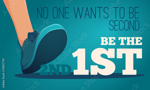 Shoe trampling the second place. No one wants to be second. Motivating vector EPS8 illustration