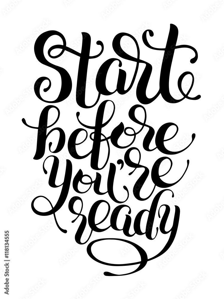 Obraz premium Start before you are ready handwritten inscription