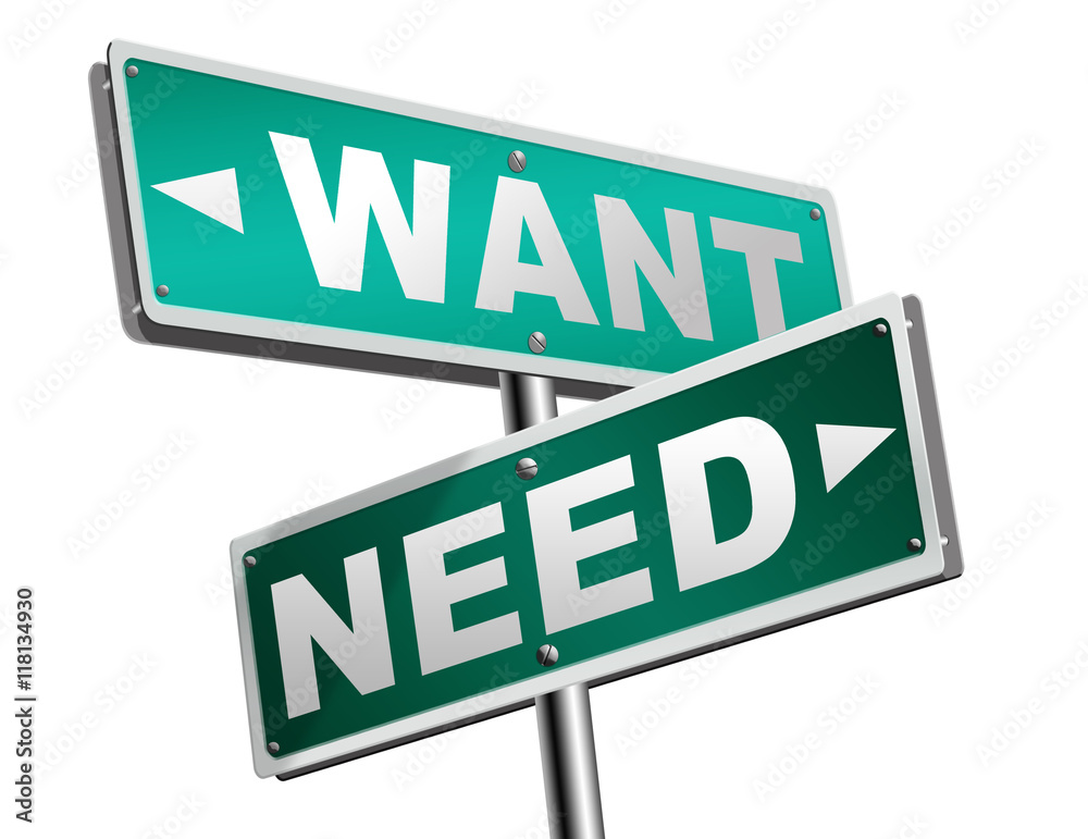 want or need more want or need more