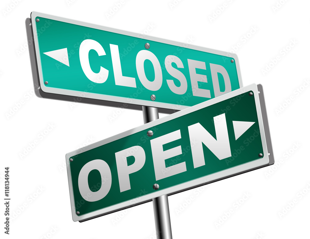 open or close opening hours or closing time start of new season or beginning no access and file or case closed open or close opening hours or closing time start of new season or beginning no access and file or case closed