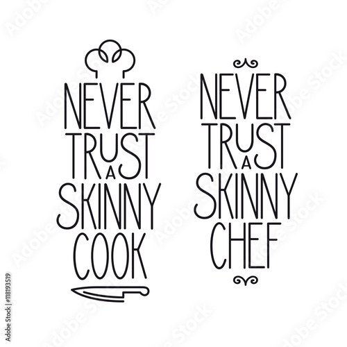 Never trust a skinny cook lettering poster. Vector vintage illustration.