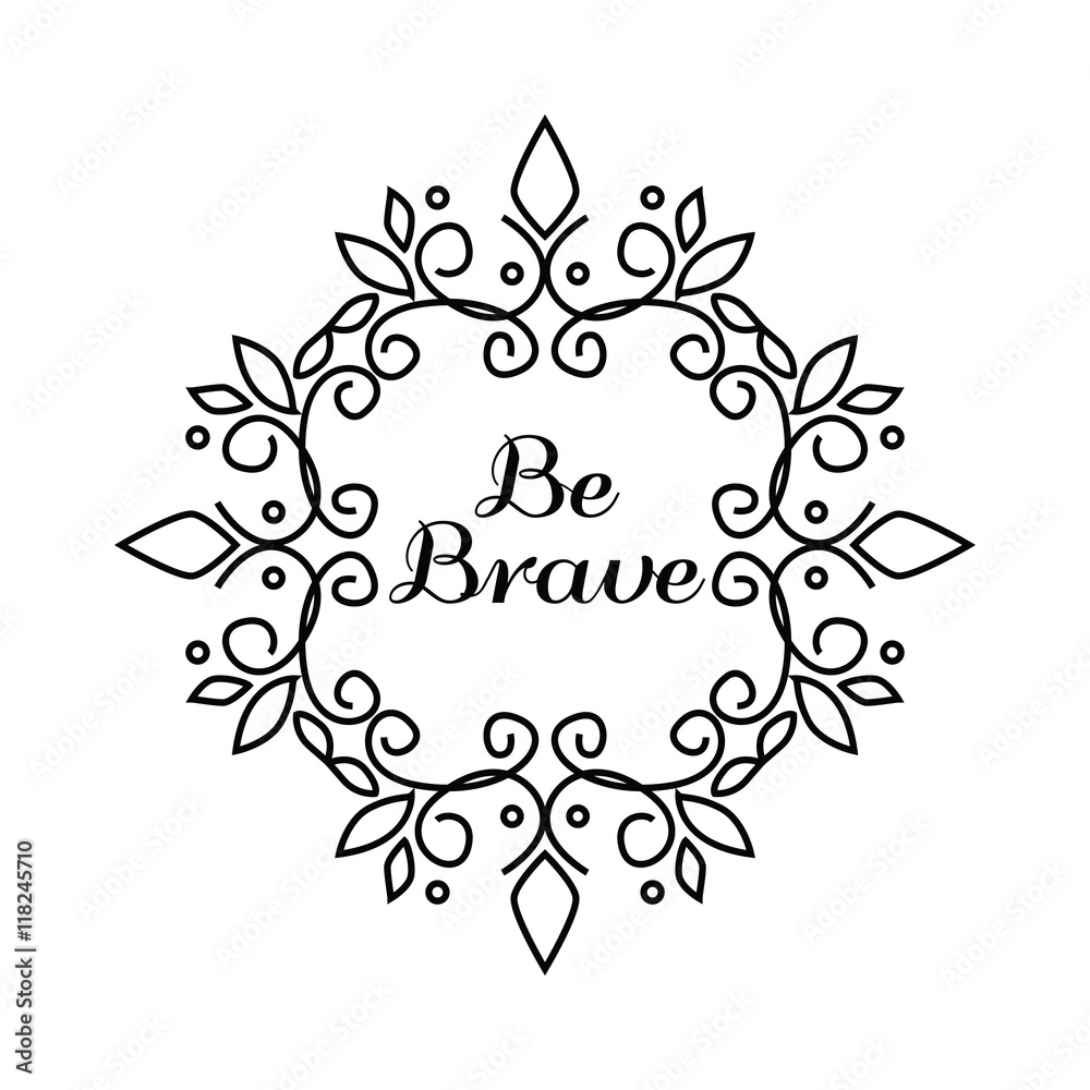 Be Brave lettering in Hand Draw frame