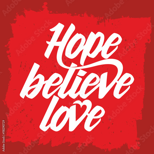 Bible lettering. Christian art. Hope, believe, love.