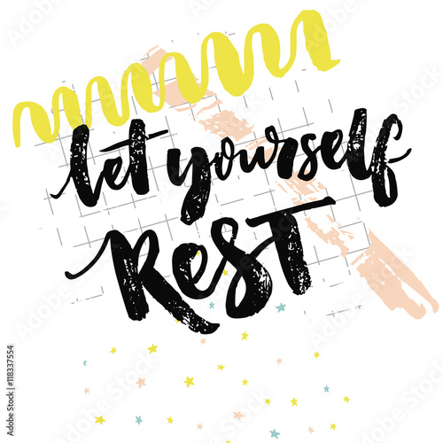 Let yourself rest. Inspiration quote about relax. Take a break saying. Positive reminder to make a pause. Hand lettering typography vector design at squared paper background with hand drawn yellow and