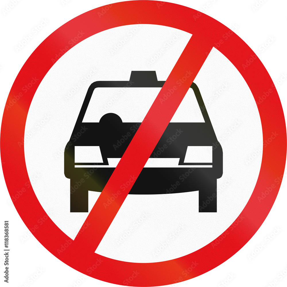 Road sign used in the African country of Botswana - Taxis prohibited Road sign used in the African country of Botswana - Taxis prohibited
