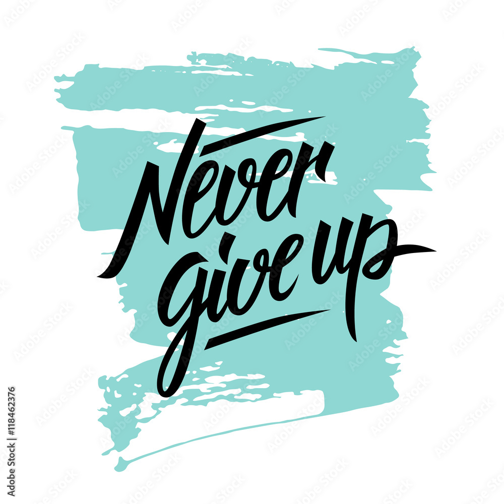 Photo & Art Print Never give up motivational quote