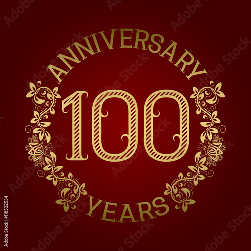 Golden emblem of hundredth anniversary. Celebration patterned sign on red.