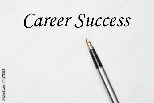 Career success text and fountain pen
