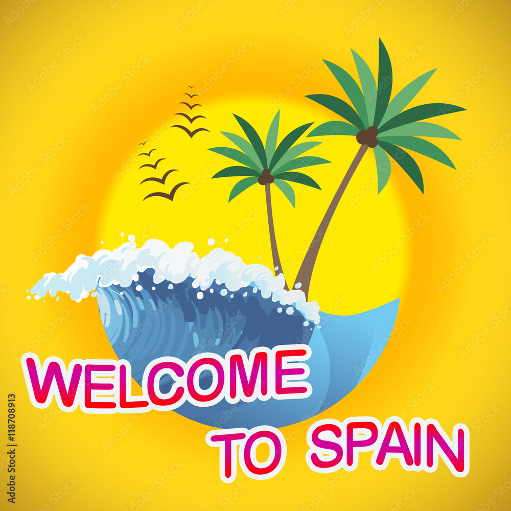 Obraz premium Welcome To Spain Spanish Beaches And Vacation