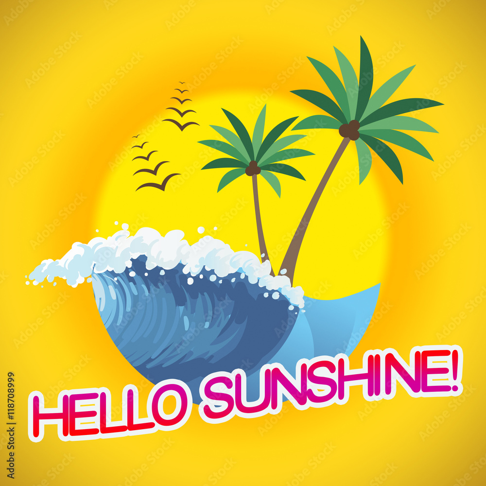 Naklejka premium Hello Sunshine Shows Summertime Holiday Sunny Vacation