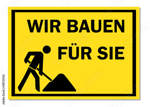 Wir Bauen Für Sie gelbes Schild
