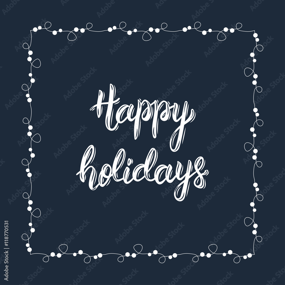 Happy Holidays hand lettering inscription. Handwritten modern brush lettering. Trendy hand lettering quote, fashion graphics, art print for posters and greeting cards design. Vector Happy Holidays hand lettering inscription. Handwritten modern brush lettering. Trendy hand lettering quote, fashion graphics, art print for posters and greeting cards design. Vector