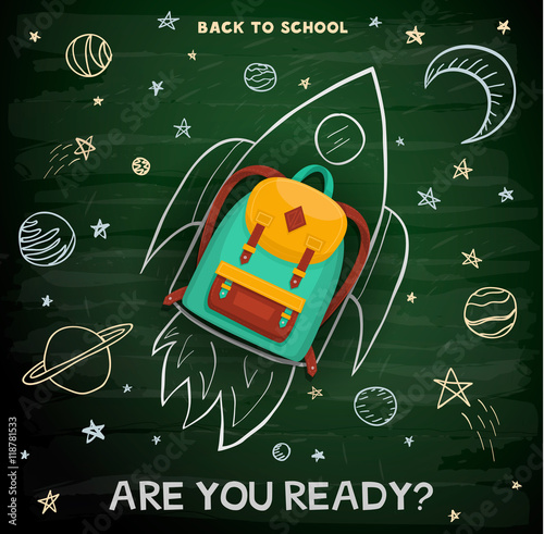 Back to school creative concept background. School backpack on rocket. Education sketch on school chalkboard.