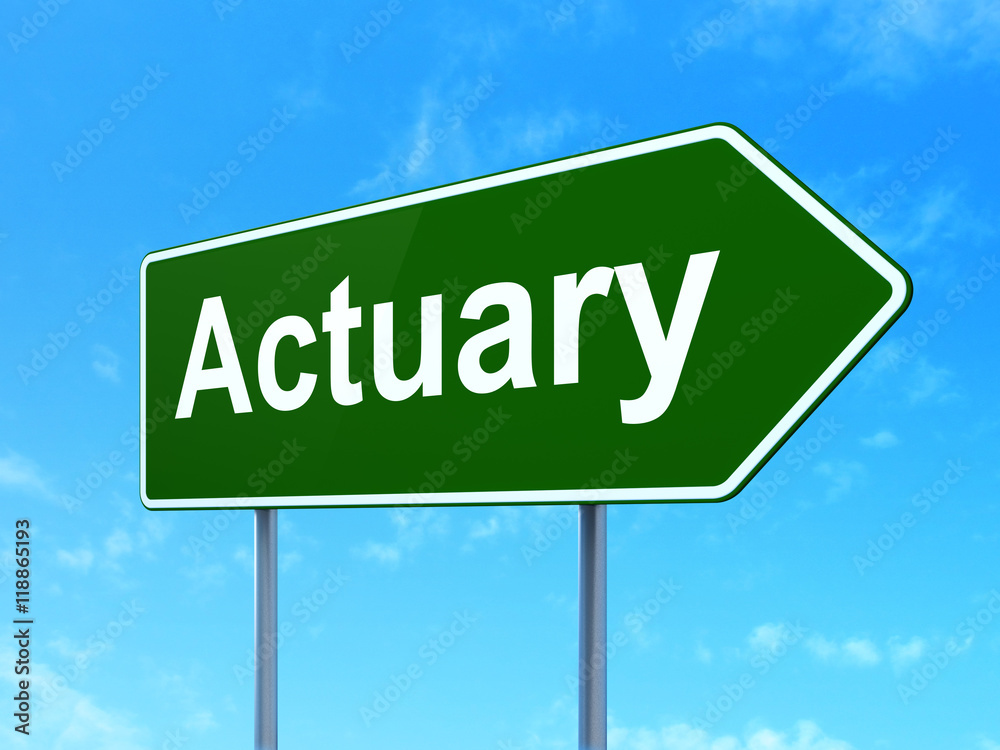Insurance concept: Actuary on road sign background Insurance concept: Actuary on road sign background