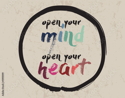 Calligraphy: Open your mind, open your heart. Inspirational motivational quote. Meditation theme