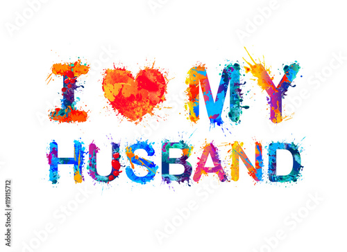 I love my husband.
