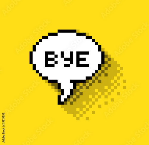 Bubble greeting with Bye!, flat pixelated illustration. - Stock vector