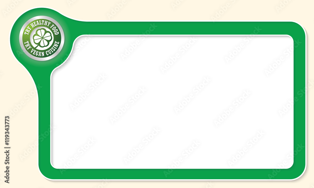 Vector frame for your text and the words try vegan cuisine Vector frame for your text and the words try vegan cuisine