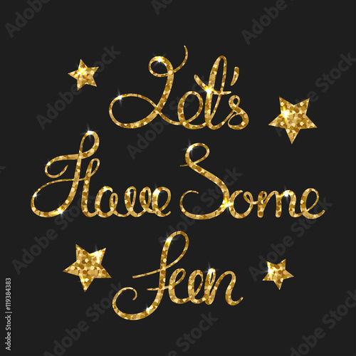 Have some fun golden text for card. Modern brush calligraphy.