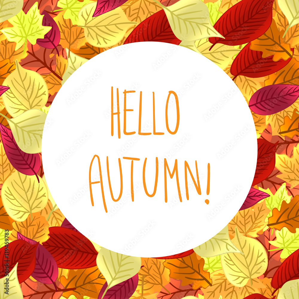 Hello autumn. Colorful poster with leaves. Vector illustration