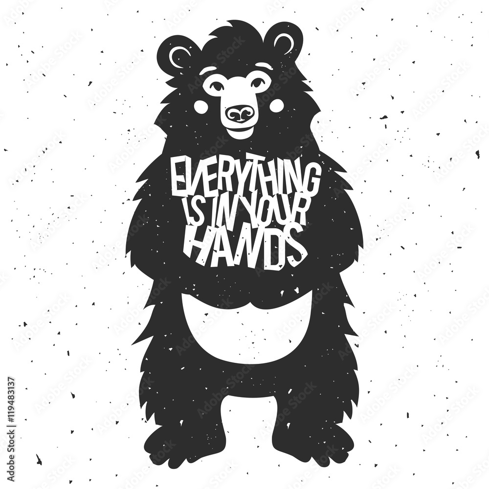 Obraz premium Hand drawn style typography poster with bear holding quote 