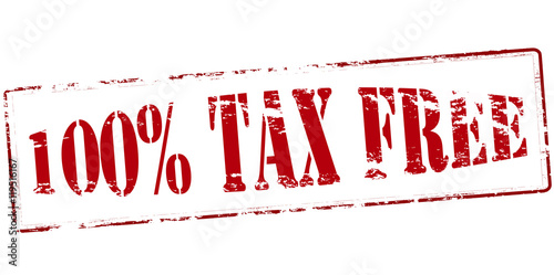 One hundred percent tax free