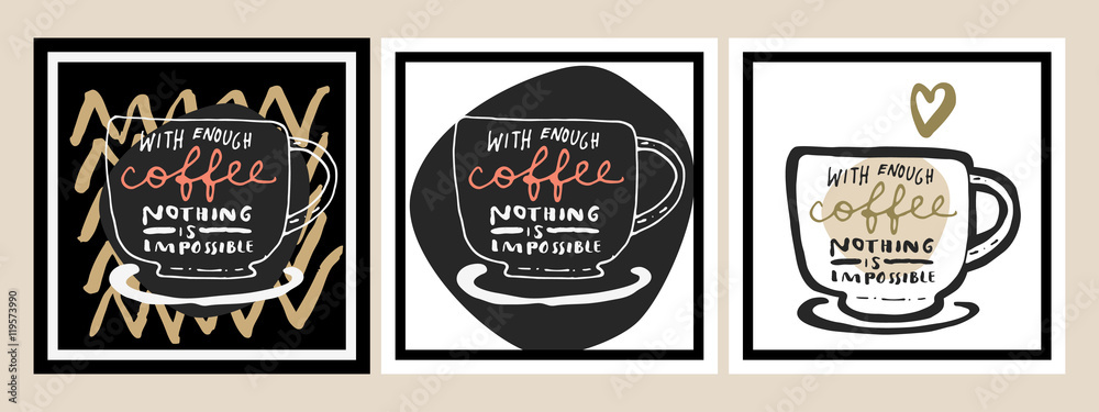 Obraz premium With enough coffee nothing is impossible. Inspirational coffee q