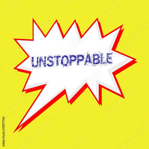 UNSTOPPABLE blue wording on Speech bubbles Background yellow white
