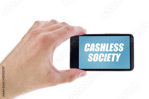 Businessman holding smartphone with Cashless society title