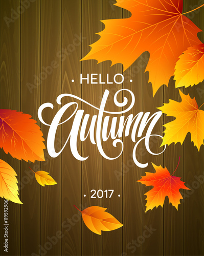 Hello, Autumn. The trend calligraphy. Background of Fall leaves. Concept leaflet, flyer, poster advertising. Vector illustration