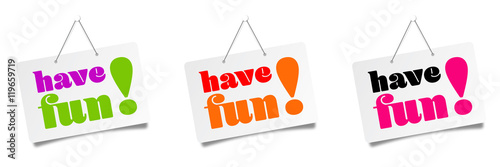 Have fun