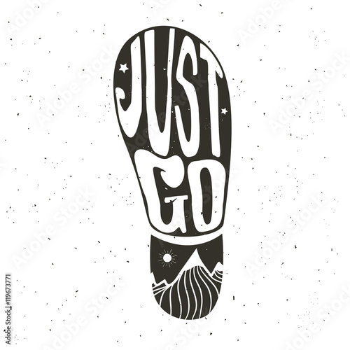 Vector hand drawn typography poster. Footstep silhouette with with mountains and quote. Just go
