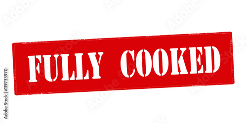 Fully cooked