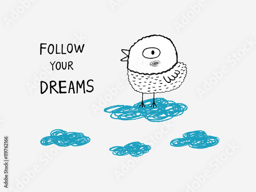 Follow your dreams, bird in the clouds, hand drawn vector illust