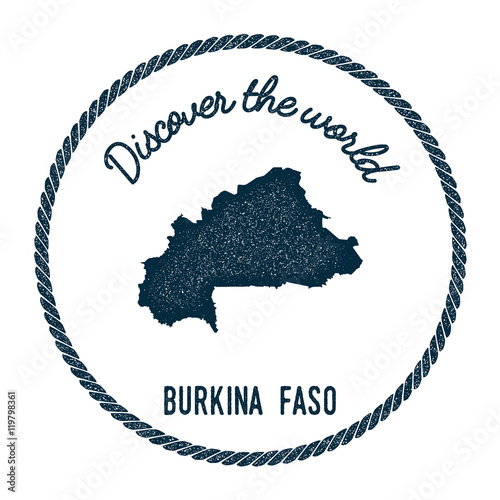Vintage discover the world rubber stamp with Burkina Faso map. Hipster style nautical postage stamp, with round rope border. Vector illustration.