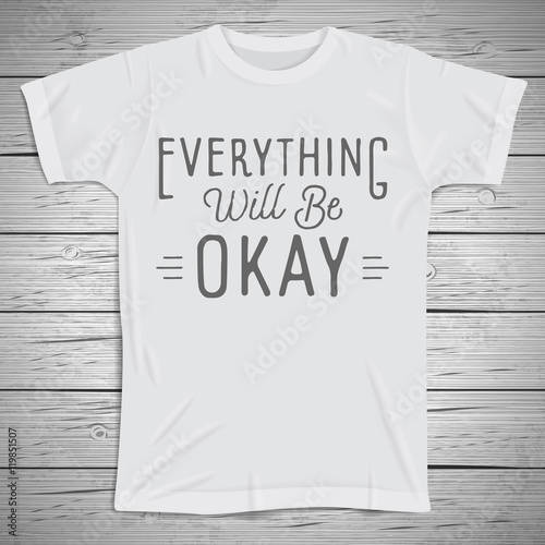 Hand drawn lettering slogan on t-shirt background