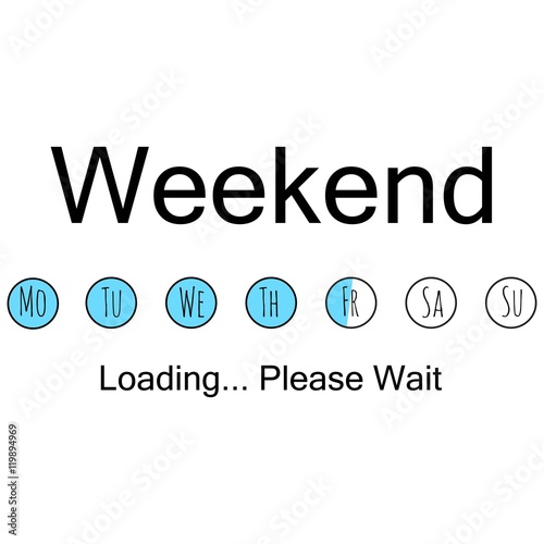 Weekend loading white background. Vector art.