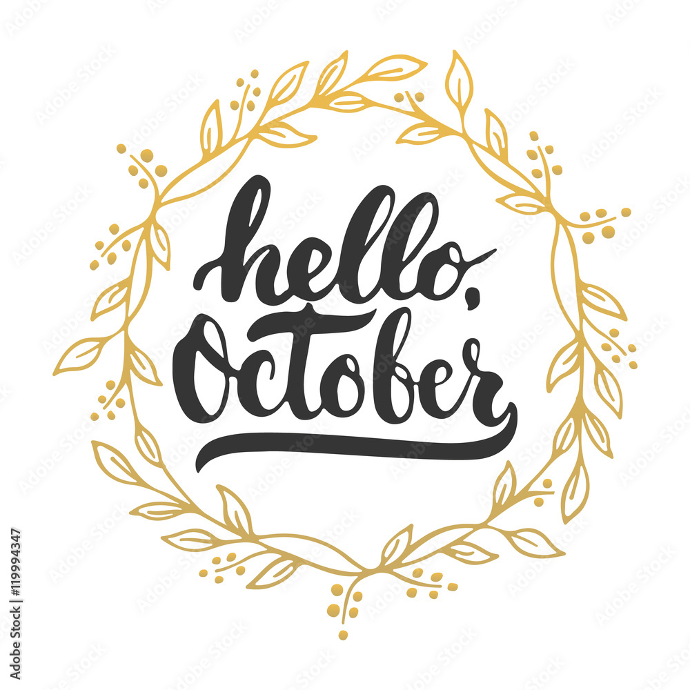 Fototapeta premium Hand drawn typography lettering phrase Hello, October isolated on the white background with golden wreath. Fun brush ink calligraphy inscription for greeting and invitation card or print design