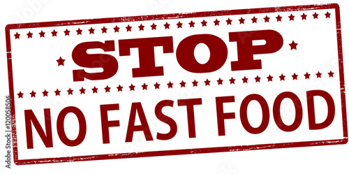 Stop no fast food