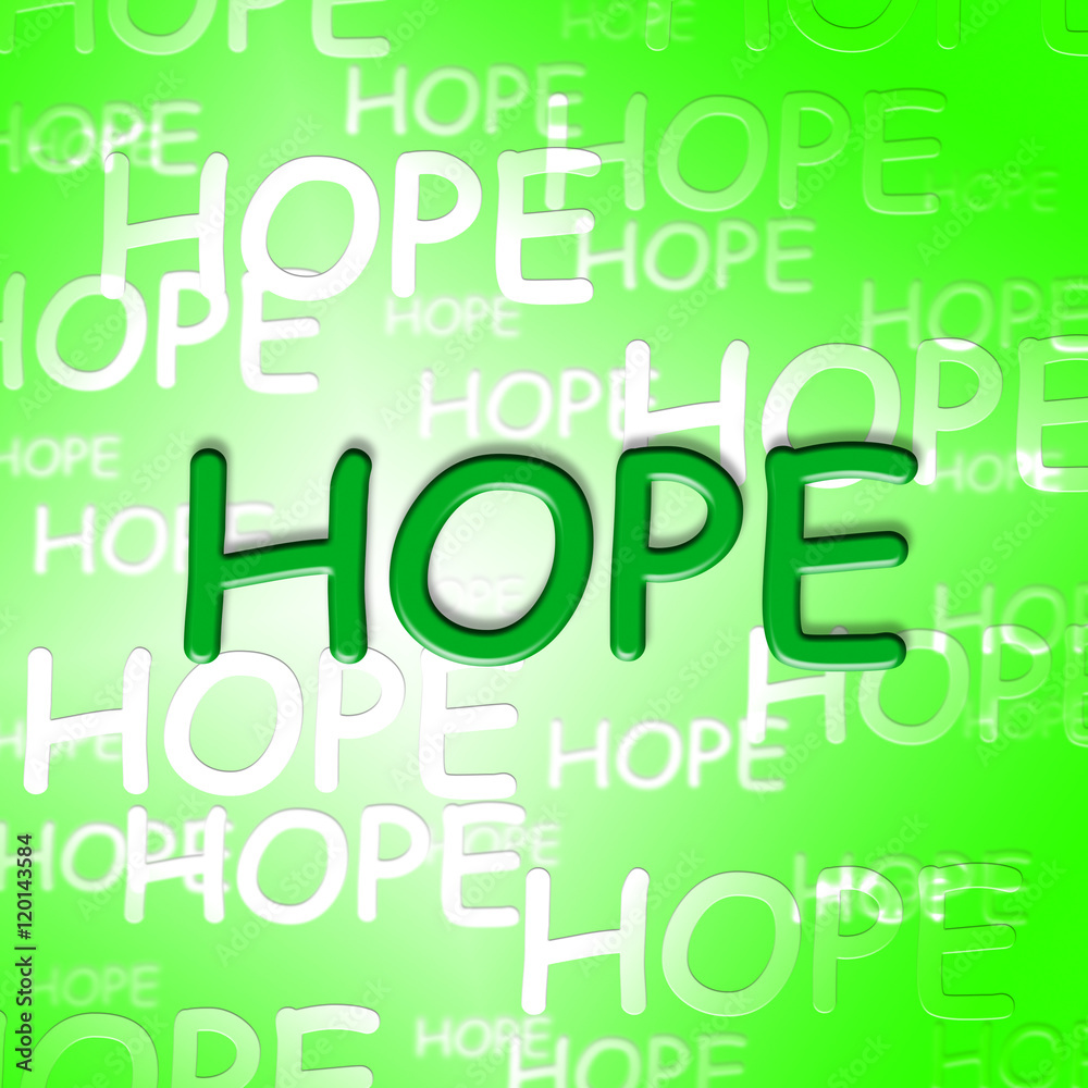 Fototapeta premium Hope Words Shows Wishing Wants And Hopeful