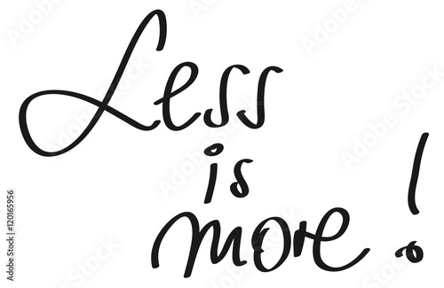 Handwriting: „Less is more!“ / Black-white, Vector, Isolated photo