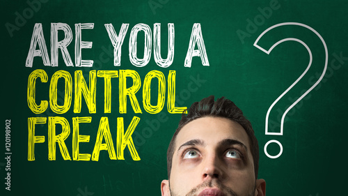 Are You a Control Freak?