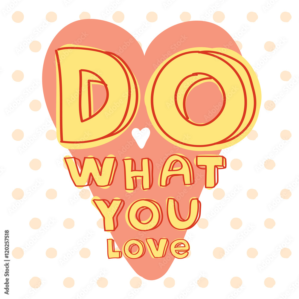 Do what you love. Motivational quote printable poster with hand drawn ...