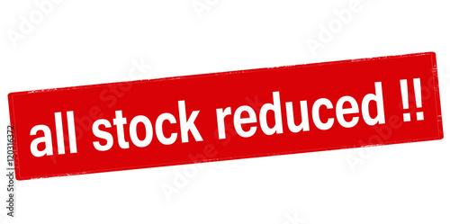 All stock reduced