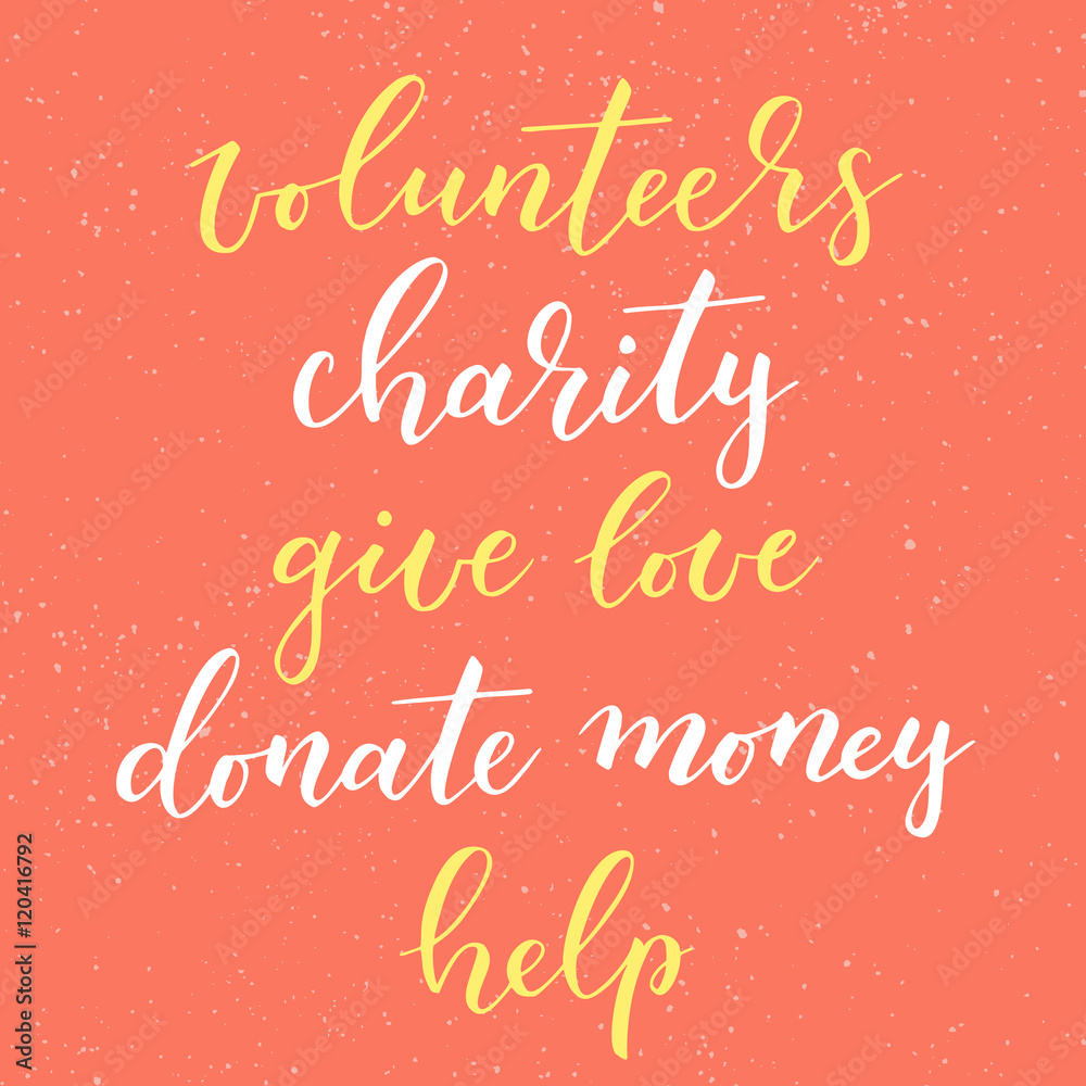 Charity hand drawn vector lettering. Donate money, give love, charity, volunteers, help. Modern calligraphy design element for card, banner, flyer. Charity ink typography isolated.