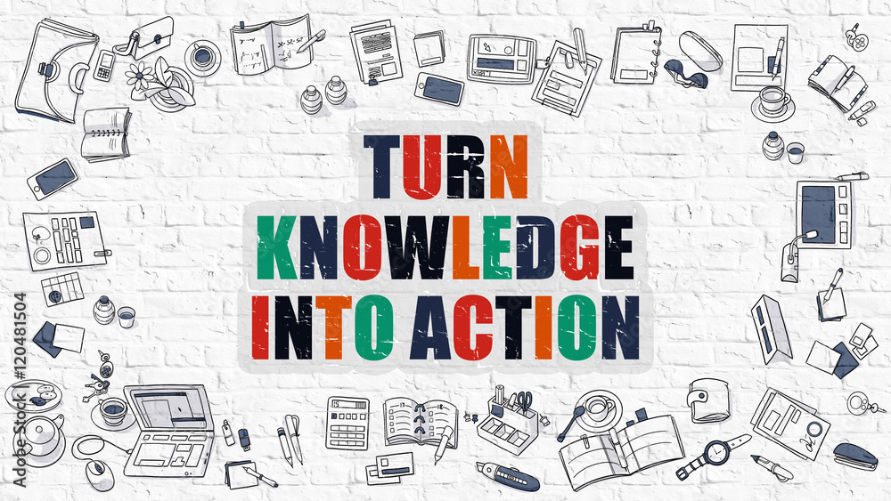 Turn Knowledge Into Action Concept. Multicolor on White Brickwall.