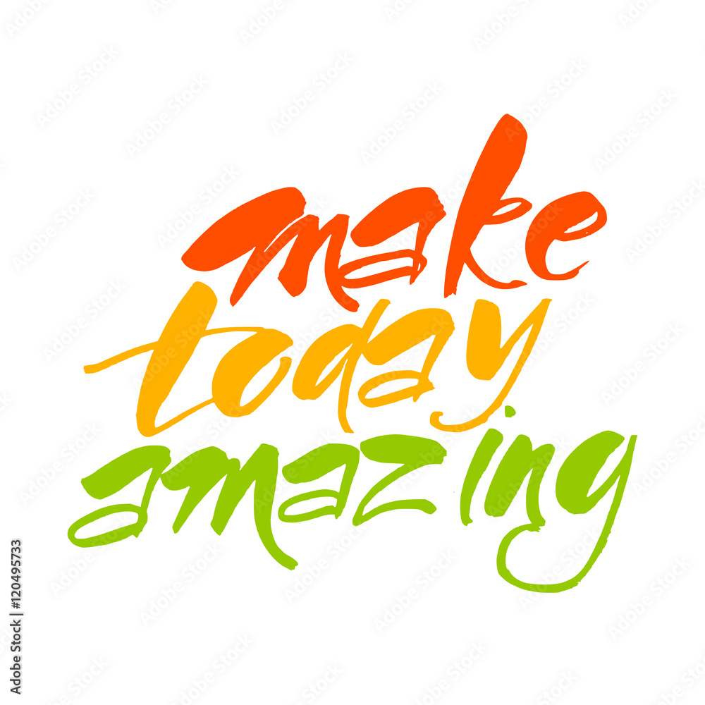 Obraz premium make_today_amazing