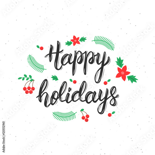 Happy Holidays brush lettering inscription with decorative elements. Trendy hand lettering quote, art print for posters , greeting cards design and t-shirt. Vector