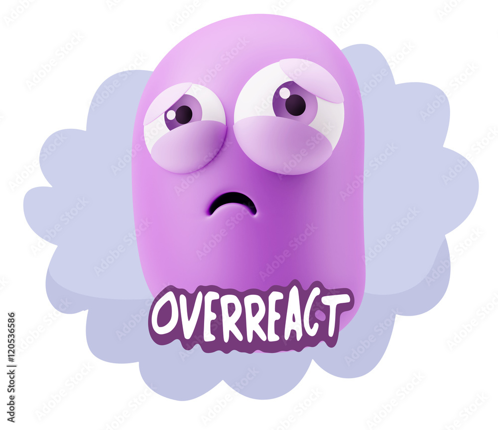 3d Rendering Sad Character Emoticon Expression saying Overreact 3d Rendering Sad Character Emoticon Expression saying Overreact