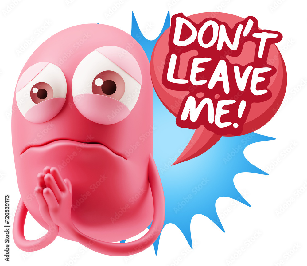 3d Rendering Sad Character Emoticon Expression saying Don't Leav 3d Rendering Sad Character Emoticon Expression saying Don't Leav